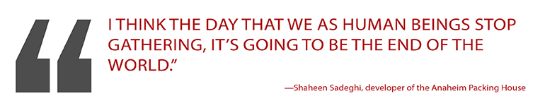 Shaheen Sadeghi, developer of the Anaheim Packing House2.jpg